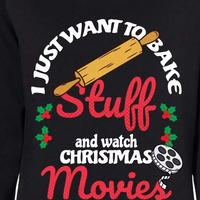 I Just Want To Bake Stuff And Watch Xmas Movies Gift Womens California Wash Sweatshirt