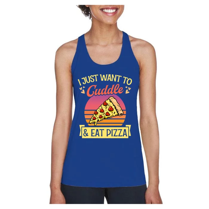 I Just Want To Cuddle And Eat Pizza Valentines Day Gift Women's Racerback Tank