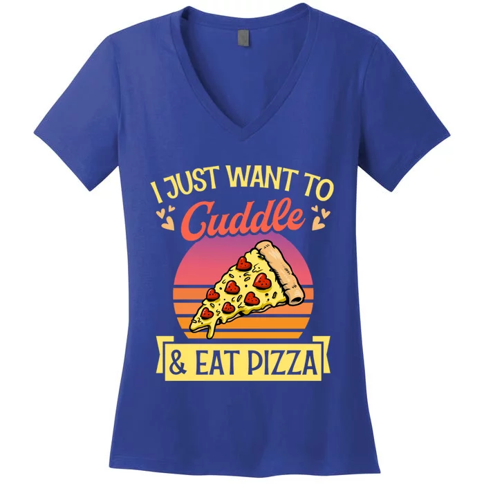 I Just Want To Cuddle And Eat Pizza Valentines Day Gift Women's V-Neck T-Shirt