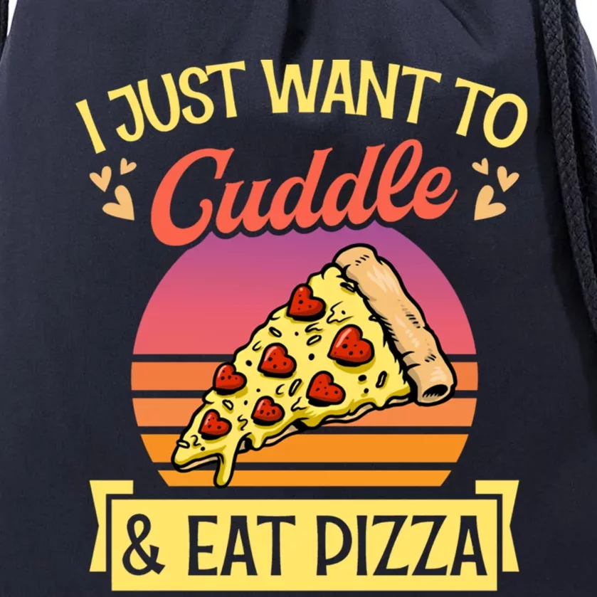 I Just Want To Cuddle And Eat Pizza Valentines Day Gift Drawstring Bag