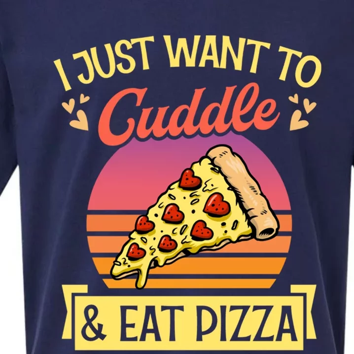 I Just Want To Cuddle And Eat Pizza Valentines Day Gift Sueded Cloud Jersey T-Shirt