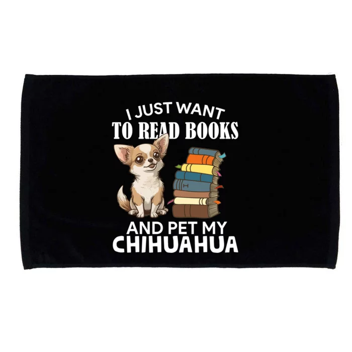 I Just Want To Read Books And Pet My Chihuahua Dog Pet Lover Gift Microfiber Hand Towel