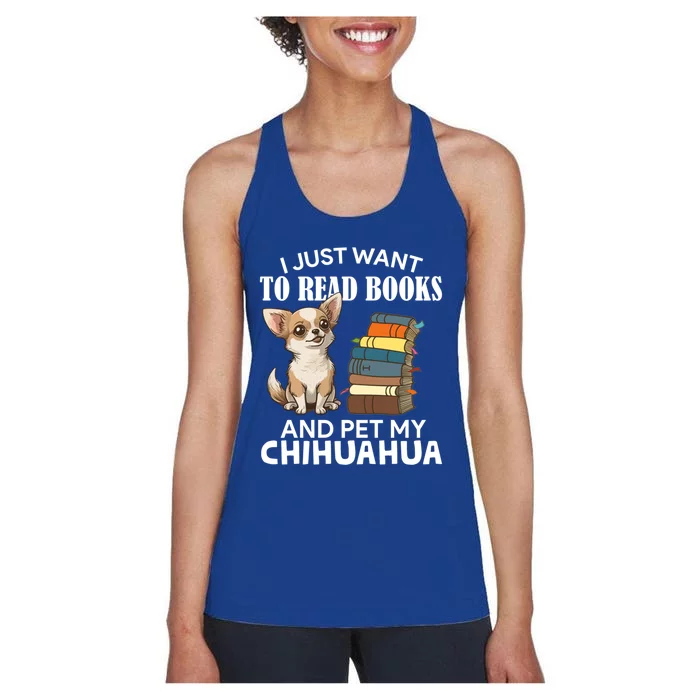 I Just Want To Read Books And Pet My Chihuahua Dog Pet Lover Gift Women's Racerback Tank