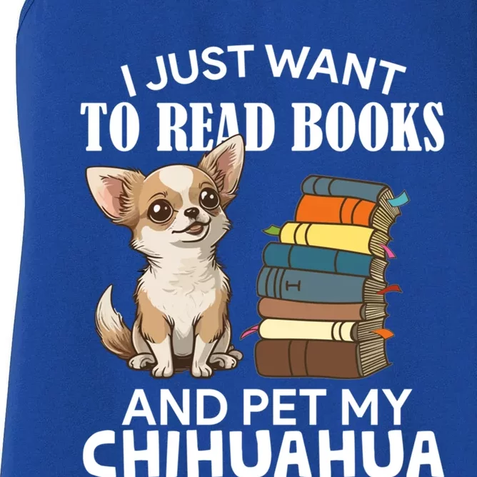 I Just Want To Read Books And Pet My Chihuahua Dog Pet Lover Gift Women's Racerback Tank