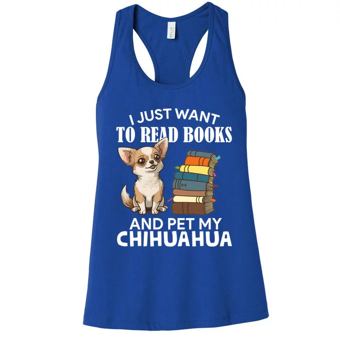 I Just Want To Read Books And Pet My Chihuahua Dog Pet Lover Gift Women's Racerback Tank