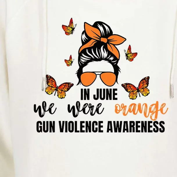 In June We Wear Orange Gun Violence Awareness Day Womens Funnel Neck Pullover Hood