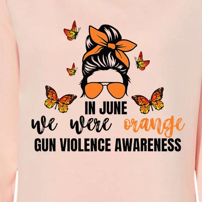 In June We Wear Orange Gun Violence Awareness Day Womens California Wash Sweatshirt