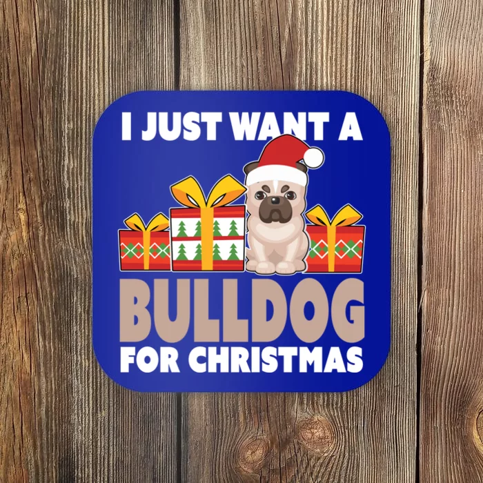 I Just Want A Bulldog For Christmas Cute Christmas Bulldog Gift Coaster