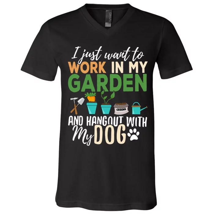 I Just Want To Work In My Garden And Hangout With My Dog Funny V-Neck T-Shirt