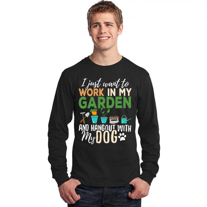 I Just Want To Work In My Garden And Hangout With My Dog Funny Tall Long Sleeve T-Shirt