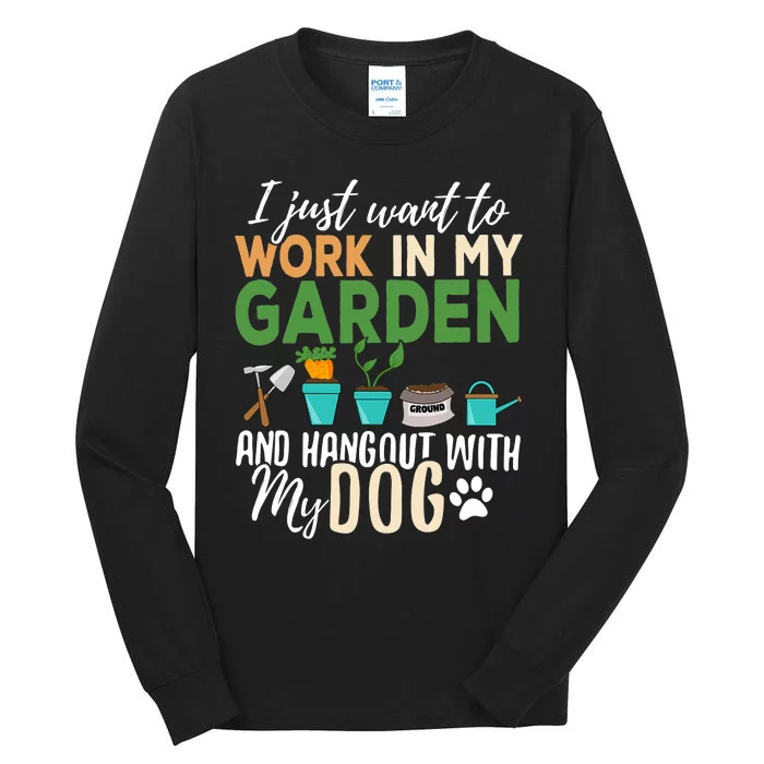 I Just Want To Work In My Garden And Hangout With My Dog Funny Tall Long Sleeve T-Shirt