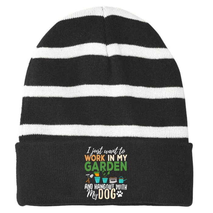 I Just Want To Work In My Garden And Hangout With My Dog Funny Striped Beanie with Solid Band