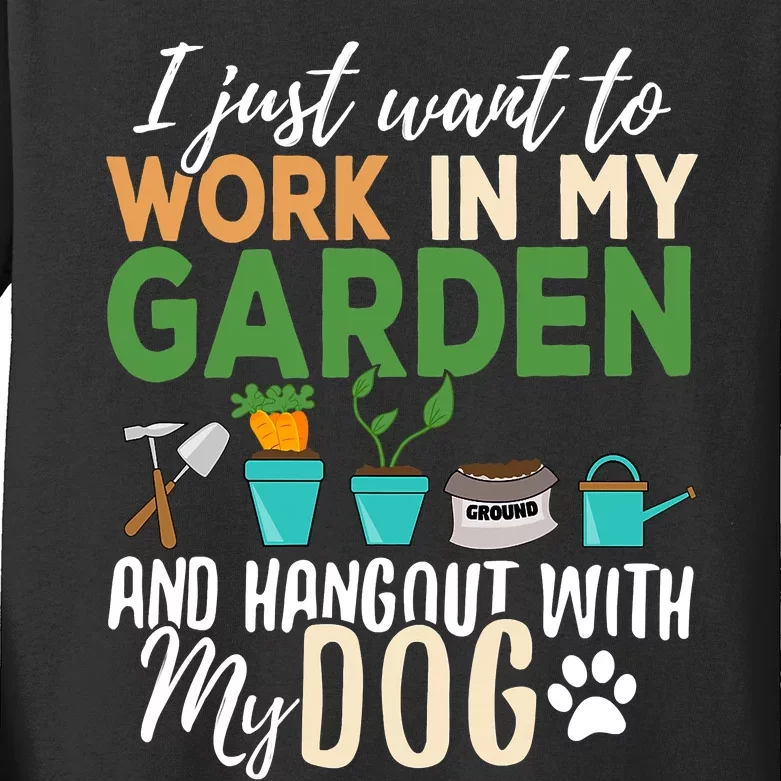 I Just Want To Work In My Garden And Hangout With My Dog Funny Kids Long Sleeve Shirt