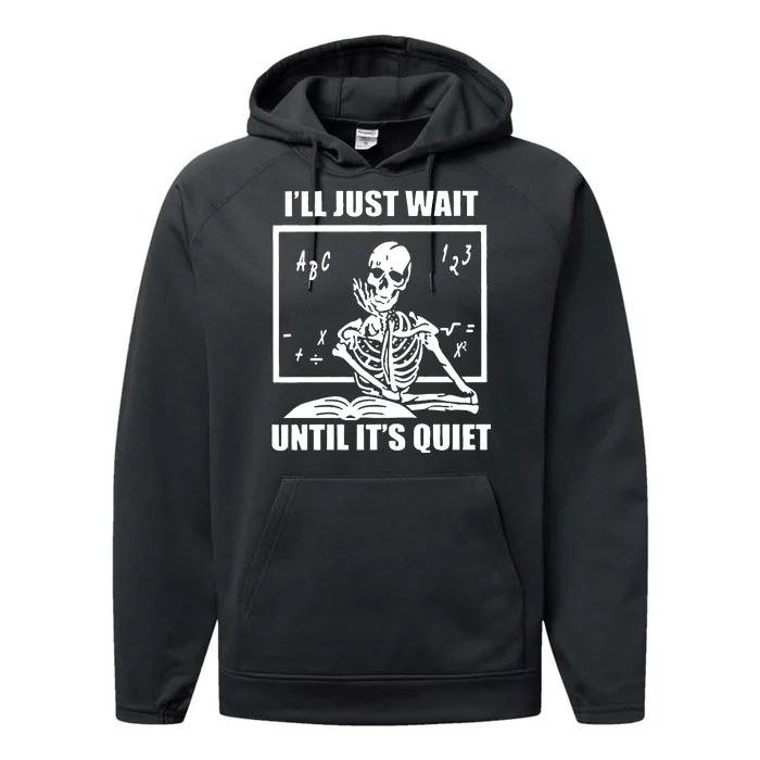 I'll Just Wait Until It's Quiet Skeleton Teacher Performance Fleece Hoodie