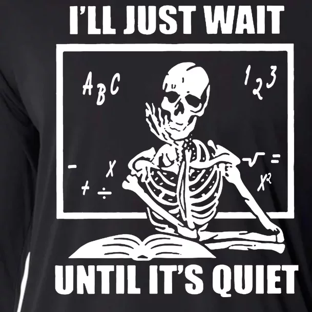 I'll Just Wait Until It's Quiet Skeleton Teacher Cooling Performance Long Sleeve Crew