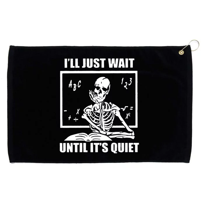 I'll Just Wait Until It's Quiet Skeleton Teacher Grommeted Golf Towel