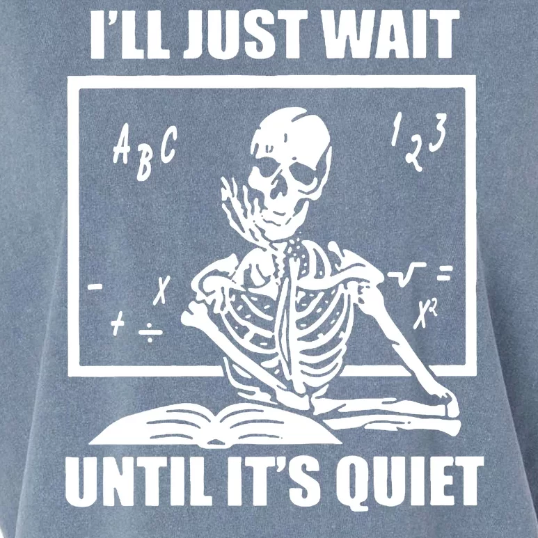 I'll Just Wait Until It's Quiet Skeleton Teacher Garment-Dyed Women's Muscle Tee