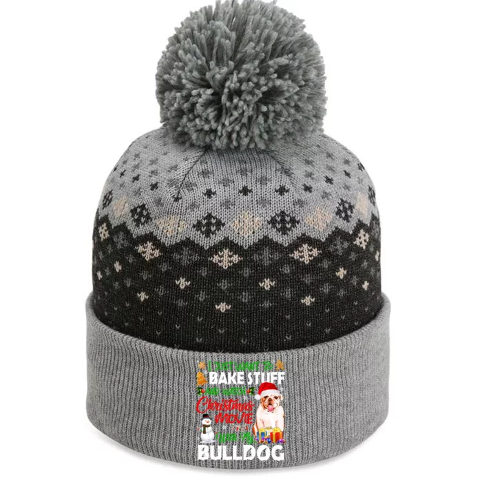 I Just Want To Bake Stuff And Christmas Movie With Bulldog Gift The Baniff Cuffed Pom Beanie