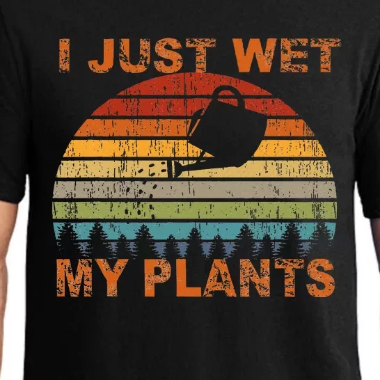 I Just Wet My Plants Gardening Pajama Set