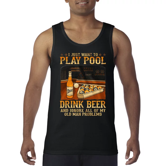 I Just Want To Play Pool Drink Beer And Ignore Old Man Tank Top