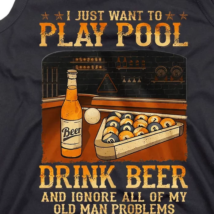 I Just Want To Play Pool Drink Beer And Ignore Old Man Tank Top