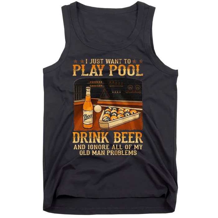 I Just Want To Play Pool Drink Beer And Ignore Old Man Tank Top