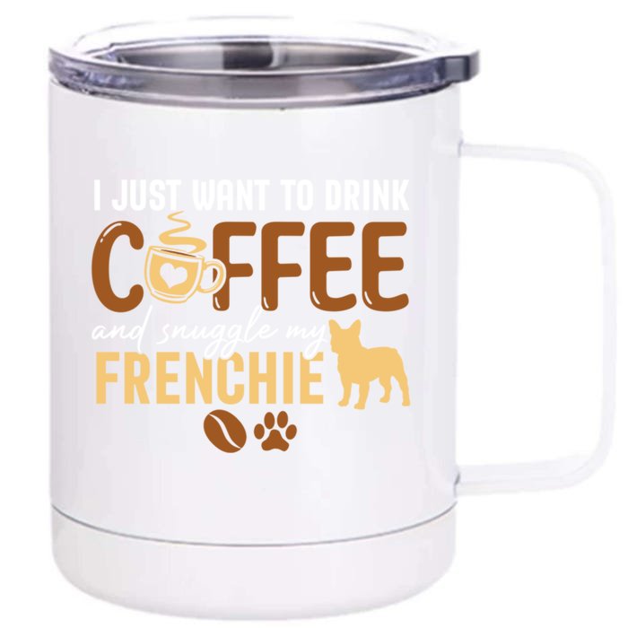 I Just Want To Coffee And Snuggle My Frenchie Dog Xmas Gift Front & Back 12oz Stainless Steel Tumbler Cup