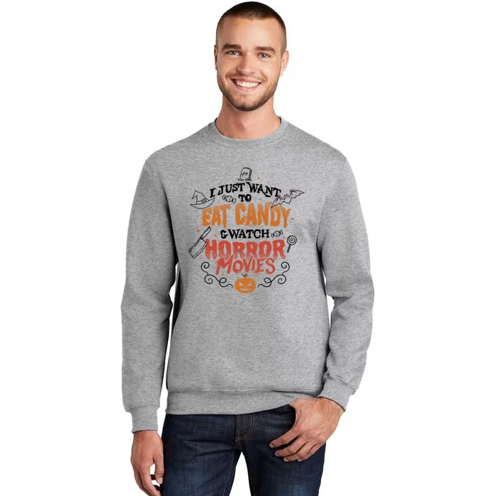 I Just Want To Eat Candy & Watch Horror Movies Tall Sweatshirt