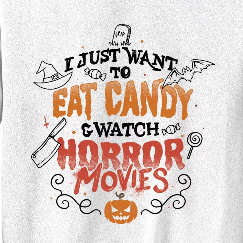 I Just Want To Eat Candy & Watch Horror Movies Sweatshirt