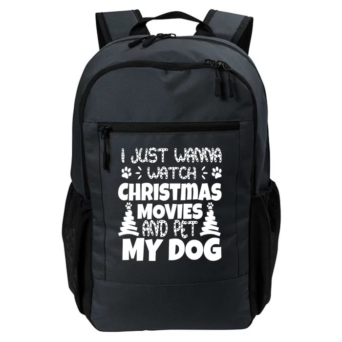 I Just Want To Watch Christmas Moves And Pet My Dog Daily Commute Backpack