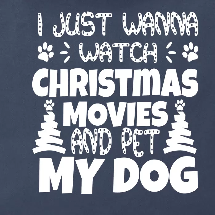 I Just Want To Watch Christmas Moves And Pet My Dog Zip Tote Bag