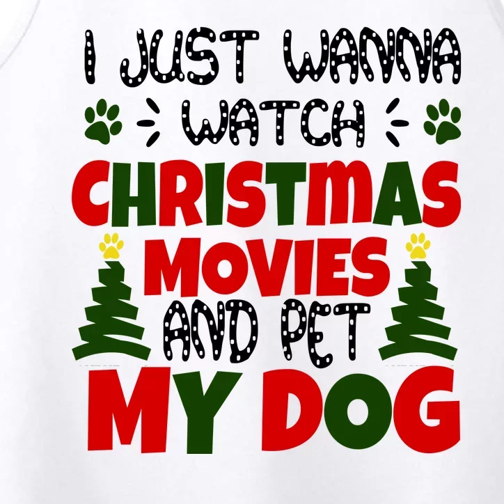 I Just Want To Watch Christmas Moves And Pet My Dog Performance Tank