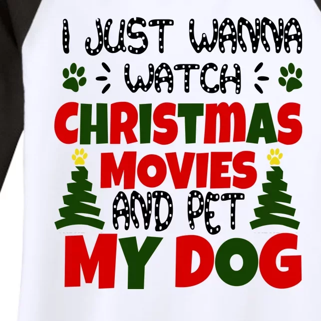 I Just Want To Watch Christmas Moves And Pet My Dog Women's Tri-Blend 3/4-Sleeve Raglan Shirt