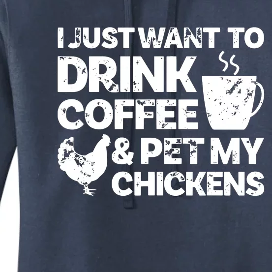 I Just Want To Drink Coffee And Pet My Chickens Women's Pullover Hoodie