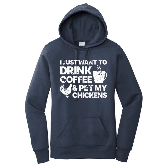 I Just Want To Drink Coffee And Pet My Chickens Women's Pullover Hoodie