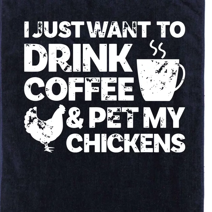 I Just Want To Drink Coffee And Pet My Chickens Platinum Collection Golf Towel