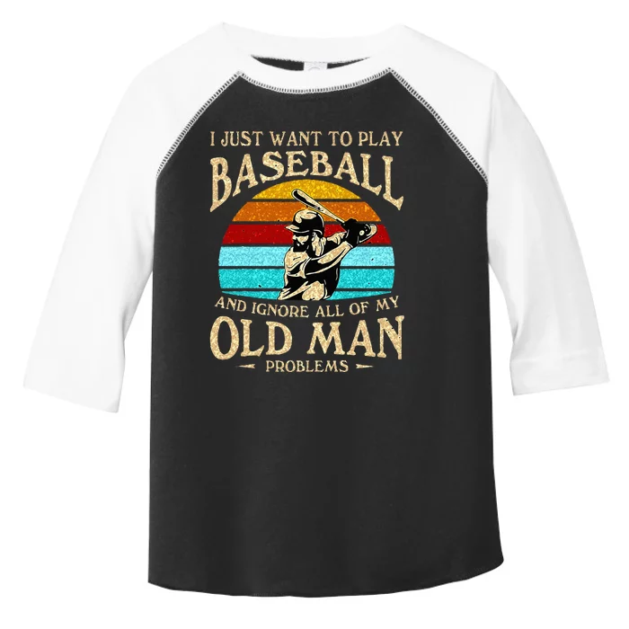 I Just Want To Play Baseball And Ignore All Of My Old Man Toddler Fine Jersey T-Shirt