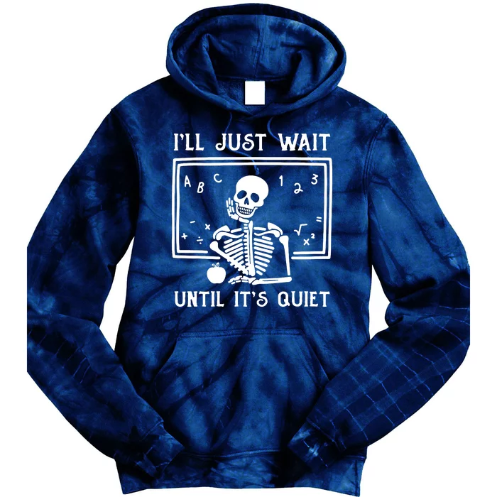 ILl Just Wait Until ItS Quiet Tie Dye Hoodie