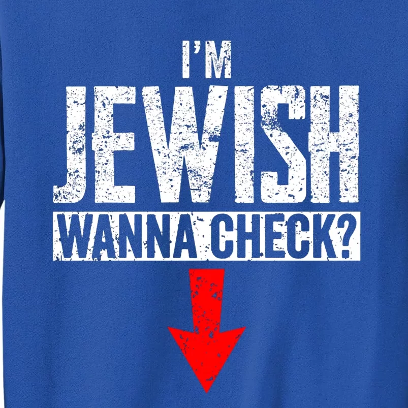 I'm Jewish Wanna Check Hebrew Hanukkah Passover Brit Milah Gift Tall Sweatshirt