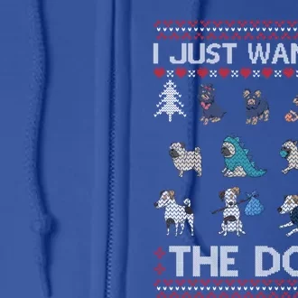 I Just Want All The Dogs Ugly Sweater Xmas Funny Ugly Meaningful Gift Full Zip Hoodie