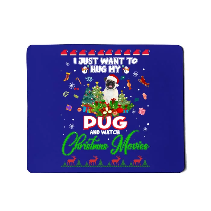 I Just Want To Hug My Pug Dog And Watch Christmas Movies Cute Gift Mousepad