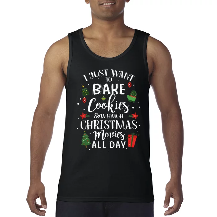 I Just Want To Bake Stuff And Watch Christmas Movies Tank Top