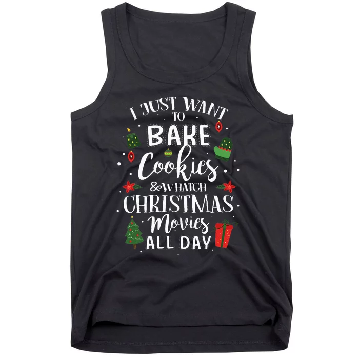 I Just Want To Bake Stuff And Watch Christmas Movies Tank Top