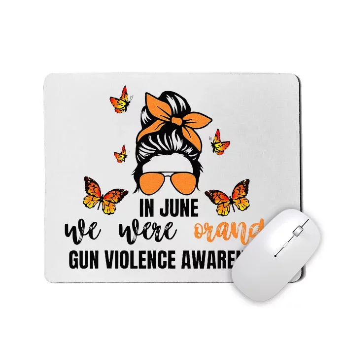 In June We Wear Orange Gun Violence Awareness Day Mousepad