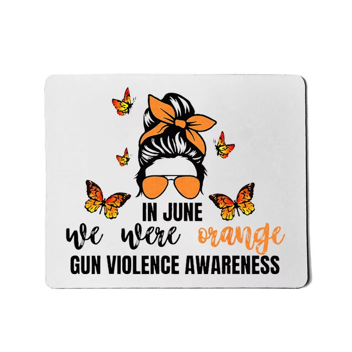 In June We Wear Orange Gun Violence Awareness Day Mousepad