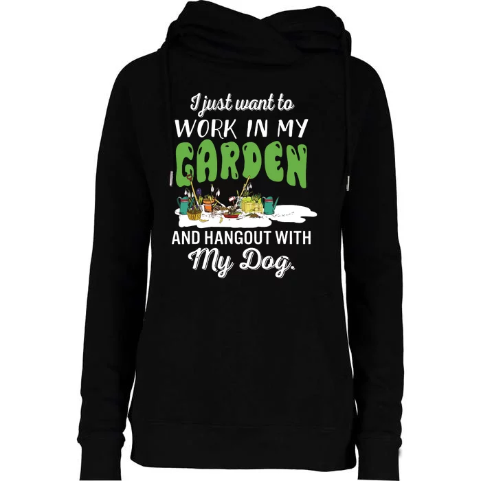 I Just Want To Work In My Garden And Hangout My Dog Womens Funnel Neck Pullover Hood