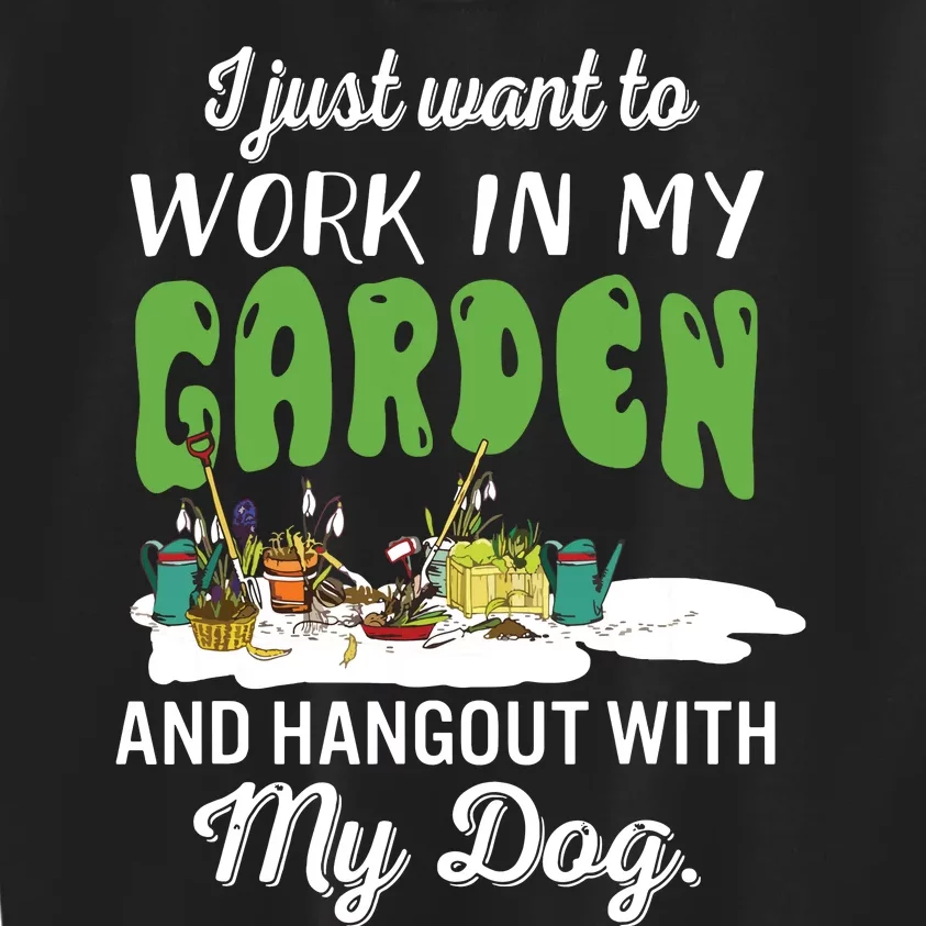 I Just Want To Work In My Garden And Hangout My Dog Kids Sweatshirt