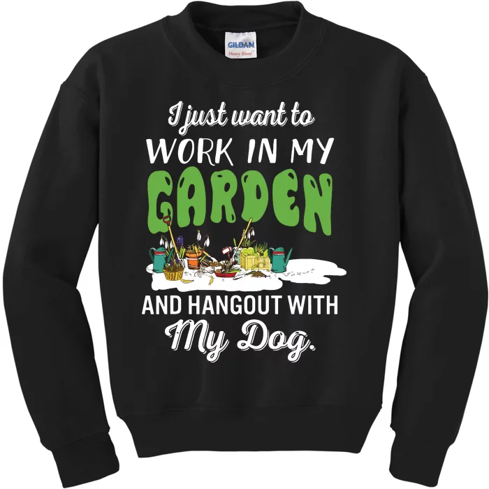 I Just Want To Work In My Garden And Hangout My Dog Kids Sweatshirt