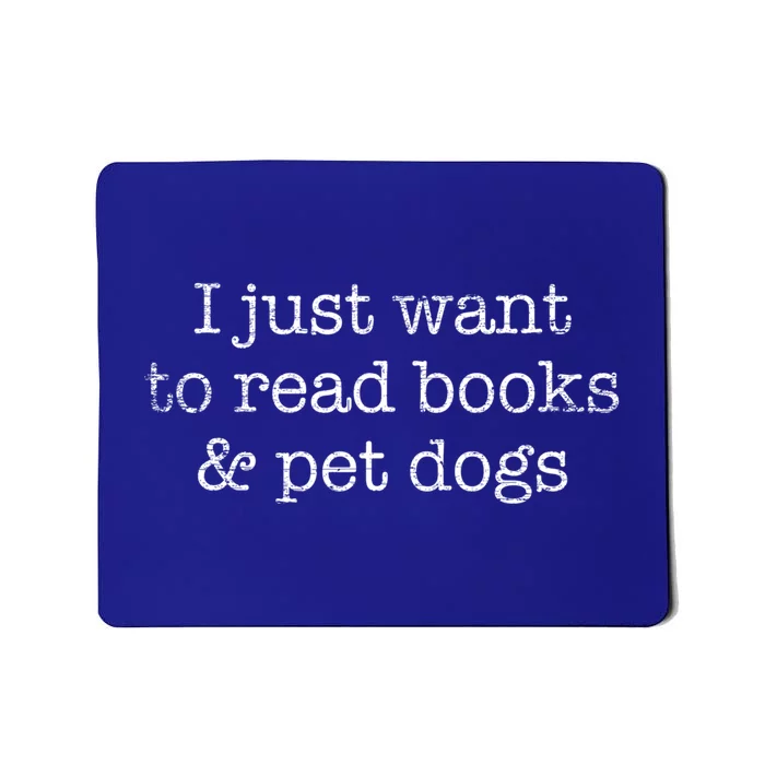 I Just Want To Read Books And Pet Dogs Reading Cool Gift Mousepad