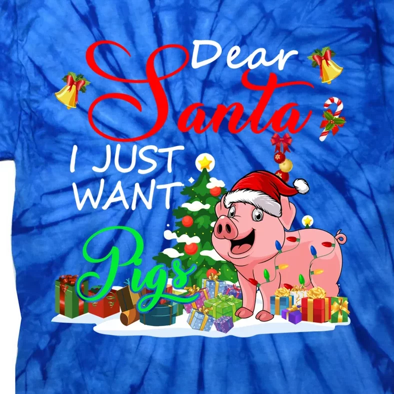 I Just Want Pigs Christmas Farmer Santa Pig Lover Meaningful Gift Tie-Dye T-Shirt